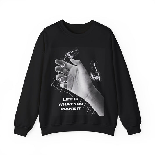 Life Is What You Make It (The Butterflies) Sweatshirt